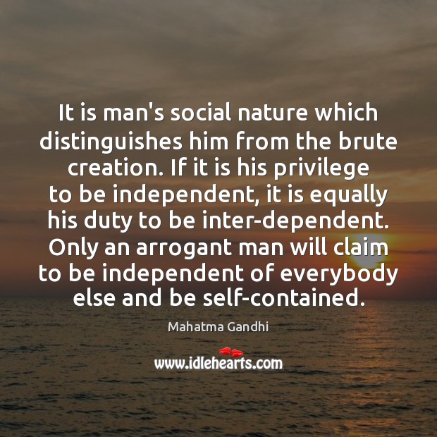 It is man’s social nature which distinguishes him from the brute creation. Image