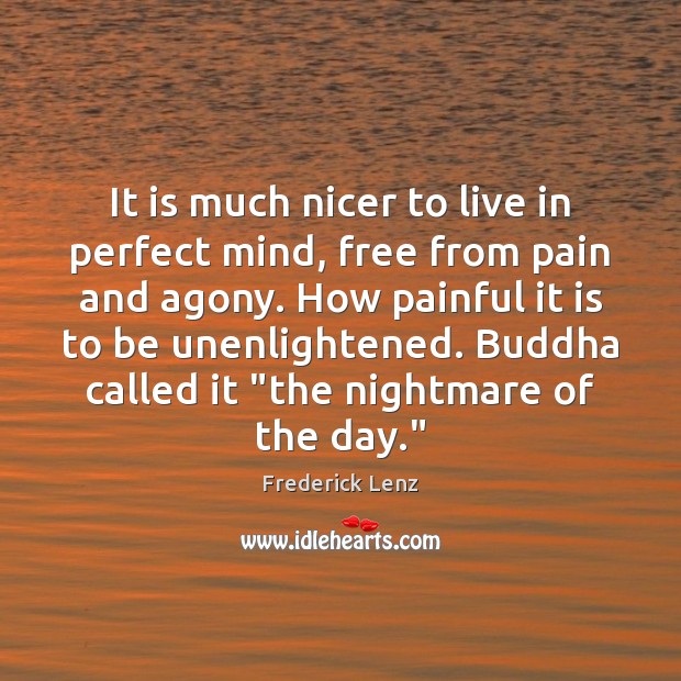 It is much nicer to live in perfect mind, free from pain Image