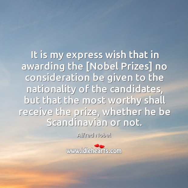 It is my express wish that in awarding the [Nobel Prizes] no Image
