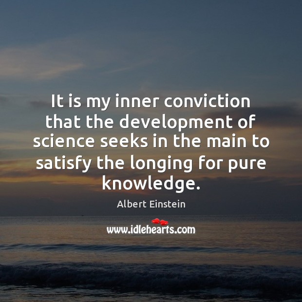 It is my inner conviction that the development of science seeks in Image