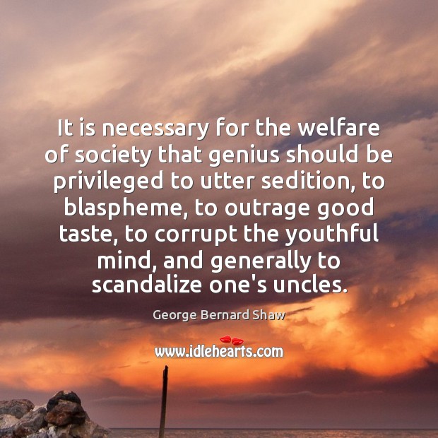 It is necessary for the welfare of society that genius should be Image