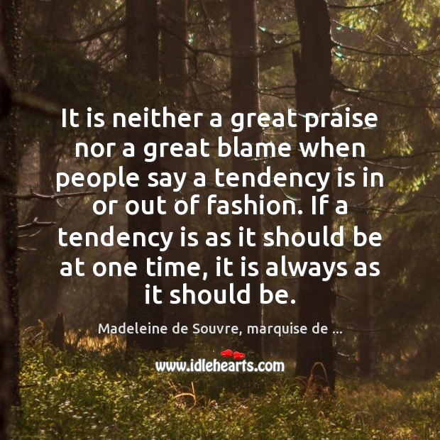 It is neither a great praise nor a great blame when people Praise Quotes Image