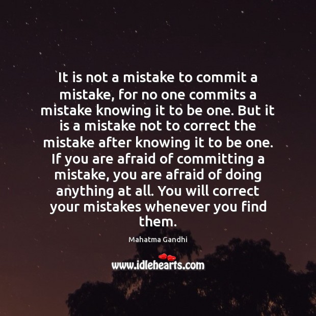 It is not a mistake to commit a mistake, for no one Image