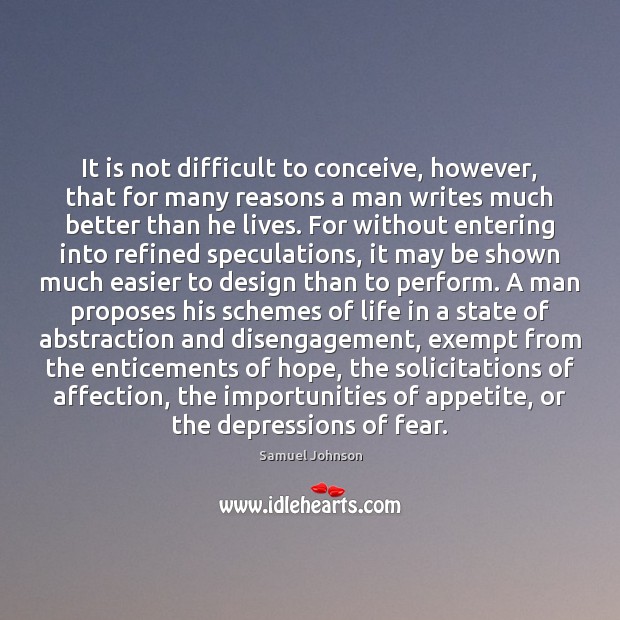 It is not difficult to conceive, however, that for many reasons a Samuel Johnson Picture Quote