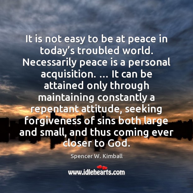 It is not easy to be at peace in today’s troubled Image