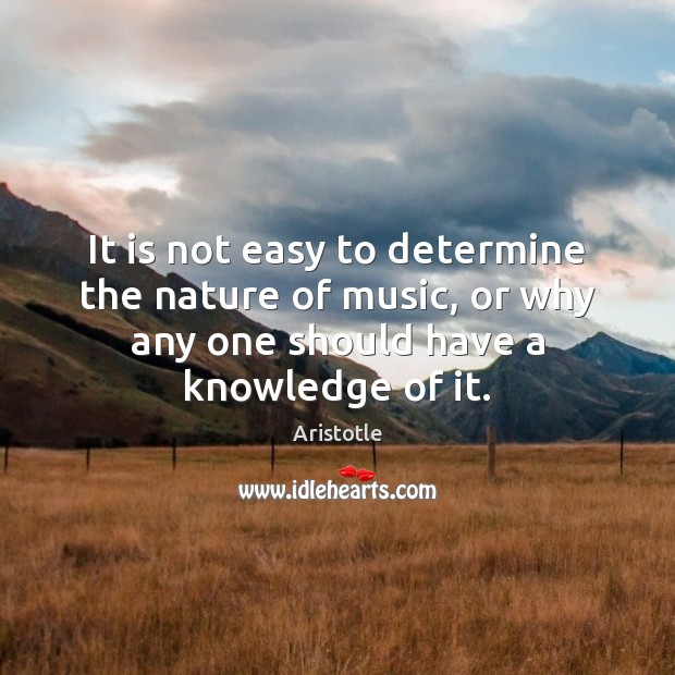 It is not easy to determine the nature of music, or why Image