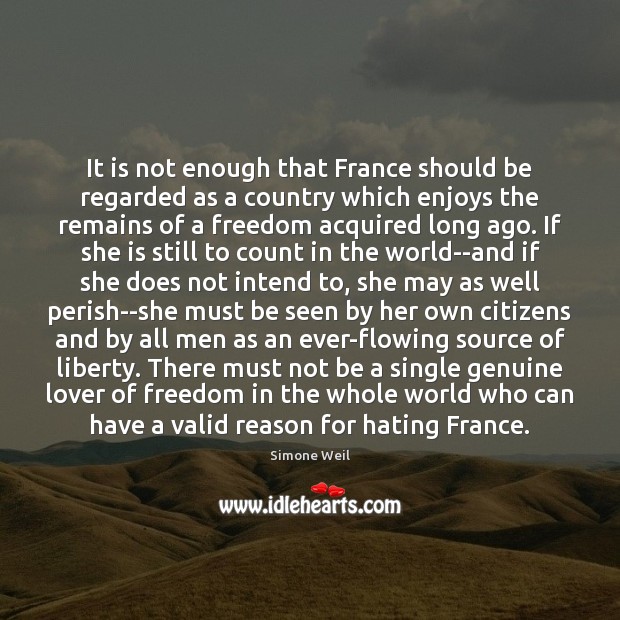 It is not enough that France should be regarded as a country Simone Weil Picture Quote