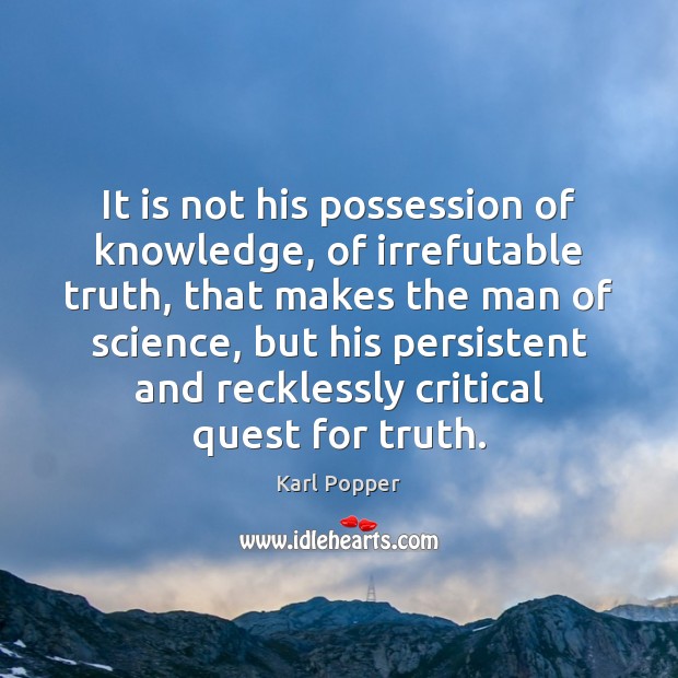 It is not his possession of knowledge, of irrefutable truth, that makes Image