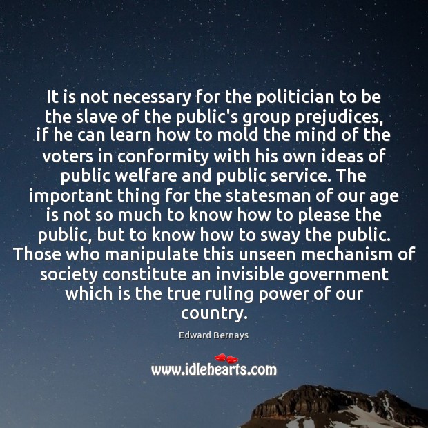 It is not necessary for the politician to be the slave of Age Quotes Image