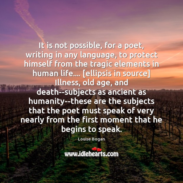 It is not possible, for a poet, writing in any language, to Louise Bogan Picture Quote