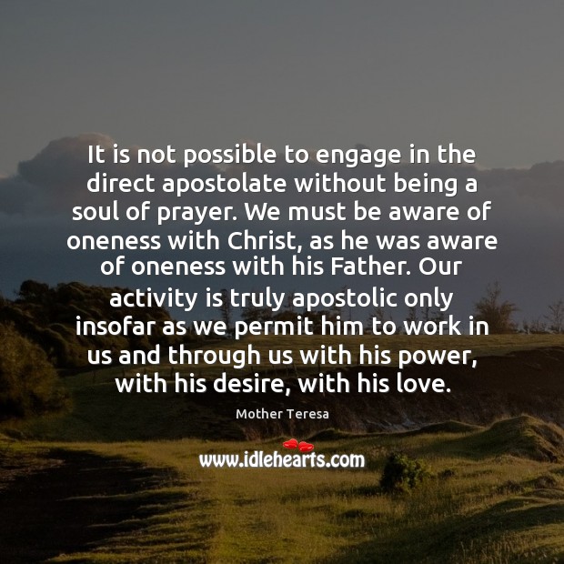 It is not possible to engage in the direct apostolate without being Image