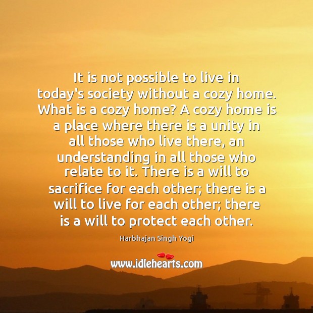 It is not possible to live in today’s society without a cozy Home Quotes Image