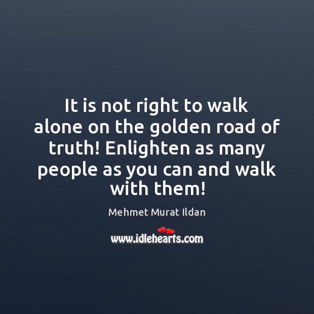 It is not right to walk alone on the golden road of Image