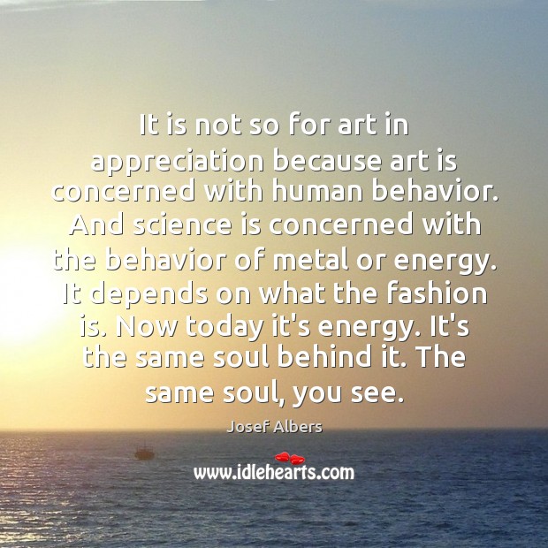 It is not so for art in appreciation because art is concerned Behavior Quotes Image