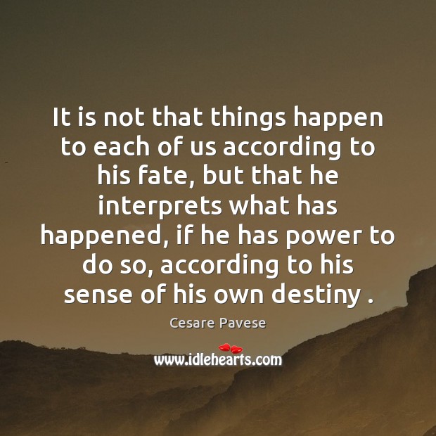 It is not that things happen to each of us according to Cesare Pavese Picture Quote