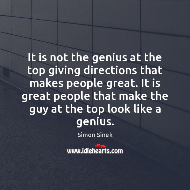 It is not the genius at the top giving directions that makes Image