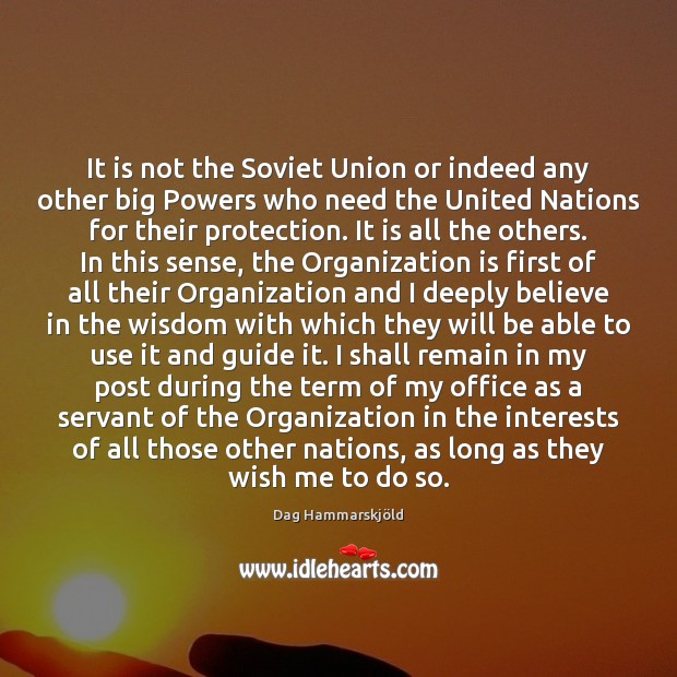 It is not the Soviet Union or indeed any other big Powers Dag Hammarskjöld Picture Quote