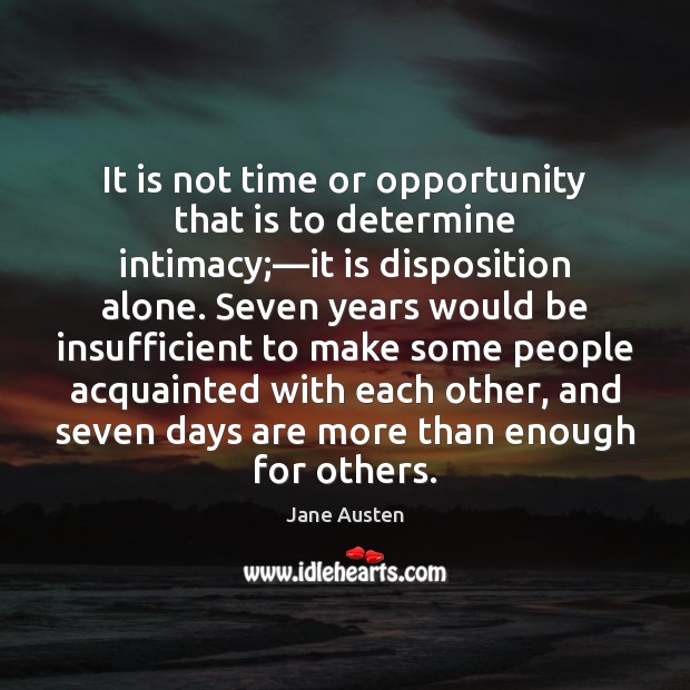 It is not time or opportunity that is to determine intimacy;—it Image