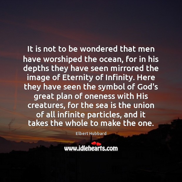 It is not to be wondered that men have worshiped the ocean, Sea Quotes Image