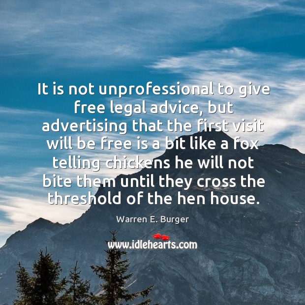 It is not unprofessional to give free legal advice, but advertising that the first visit Image
