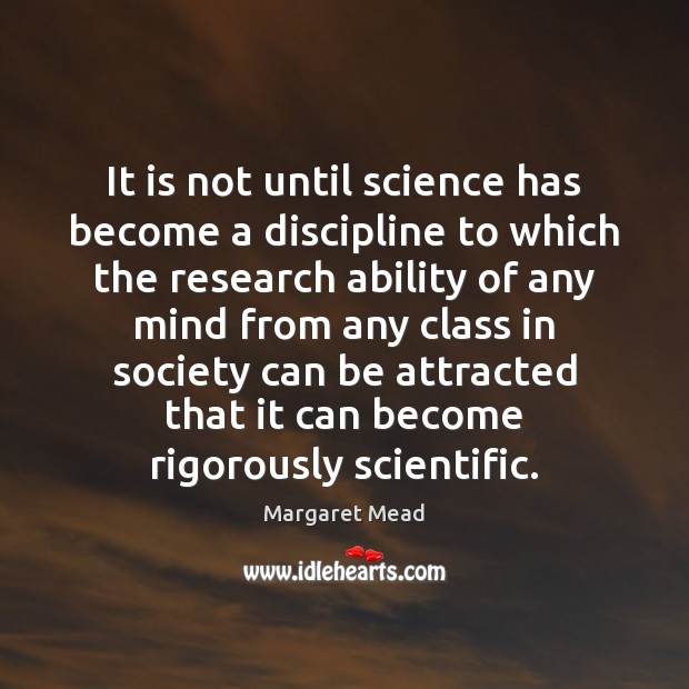 It is not until science has become a discipline to which the Image