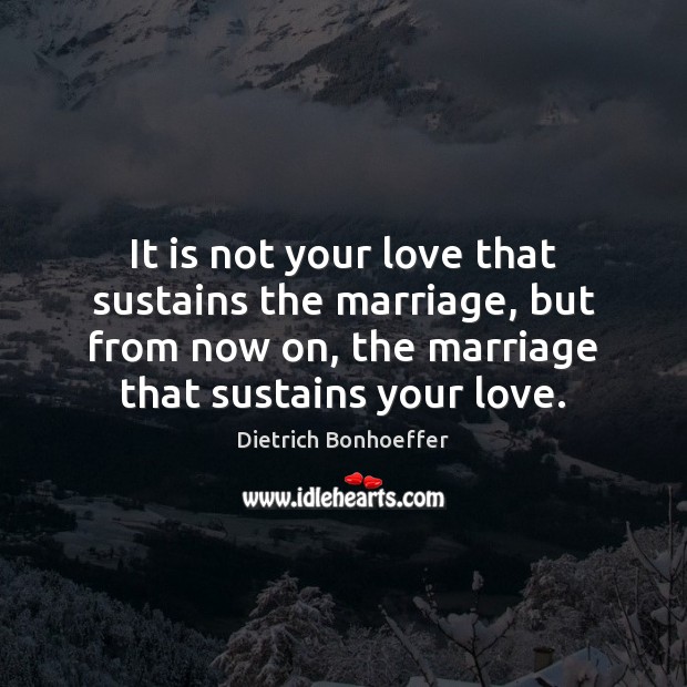 It is not your love that sustains the marriage, but from now Image