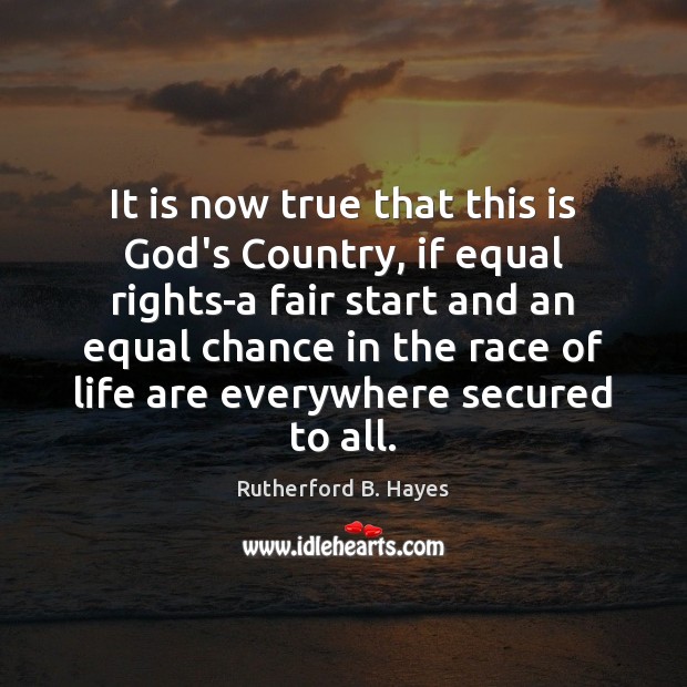 It is now true that this is God’s Country, if equal rights-a Image