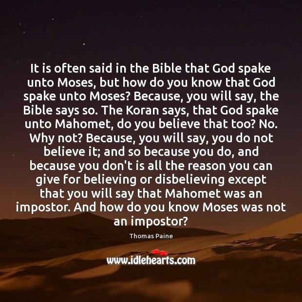 It is often said in the Bible that God spake unto Moses, Thomas Paine Picture Quote