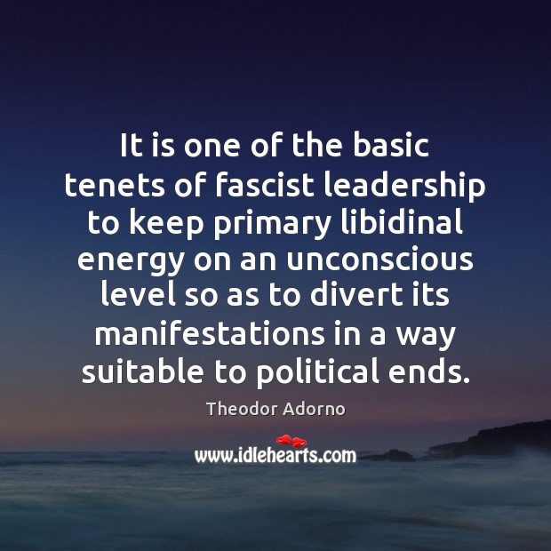 It is one of the basic tenets of fascist leadership to keep Image