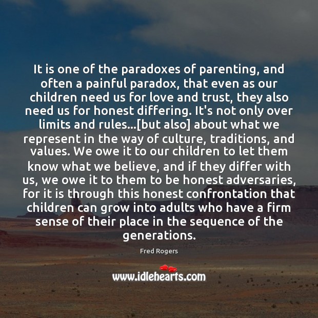 It is one of the paradoxes of parenting, and often a painful Fred Rogers Picture Quote