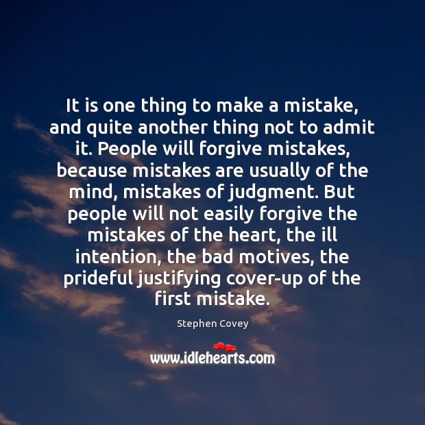 It is one thing to make a mistake, and quite another thing Stephen Covey Picture Quote