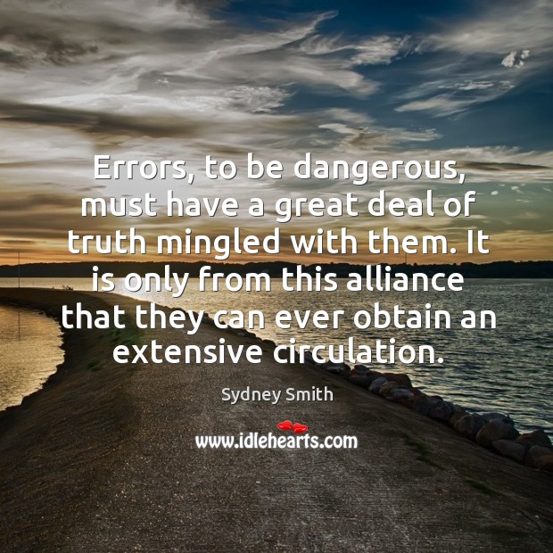 It is only from this alliance that they can ever obtain an extensive circulation. Sydney Smith Picture Quote
