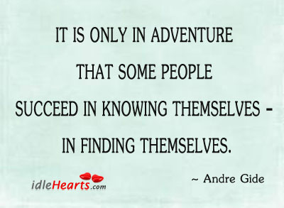 It is only in adventure we find ourselves People Quotes Image