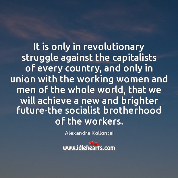 It is only in revolutionary struggle against the capitalists of every country, Image