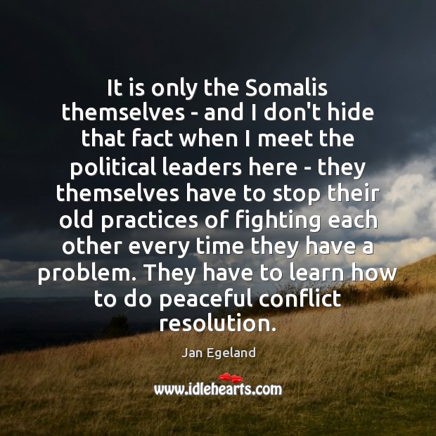 It is only the Somalis themselves – and I don’t hide that Image