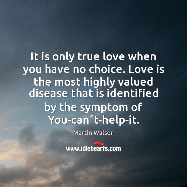 It is only true love when you have no choice. Love is Image