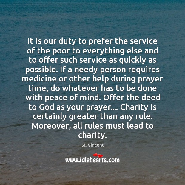 It is our duty to prefer the service of the poor to Charity Quotes Image