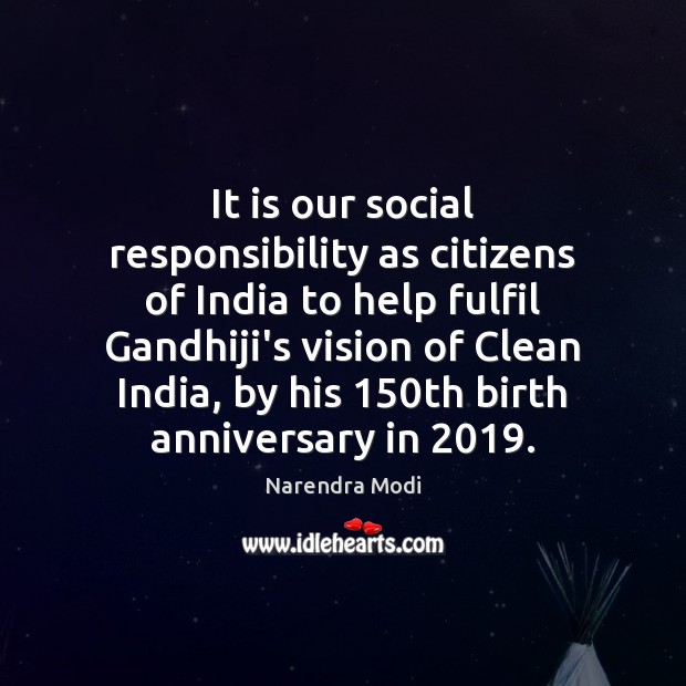It is our social responsibility as citizens of India to help fulfil Social Responsibility Quotes Image