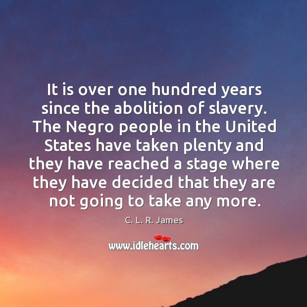 It is over one hundred years since the abolition of slavery. Image