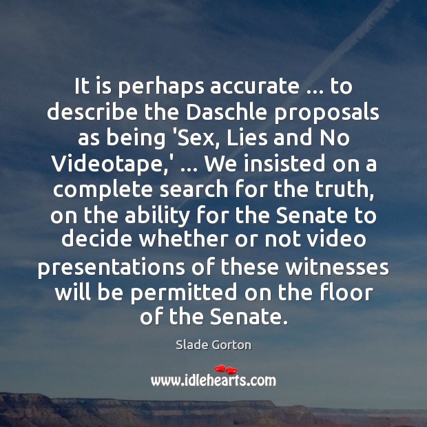 It is perhaps accurate … to describe the Daschle proposals as being ‘Sex, Image