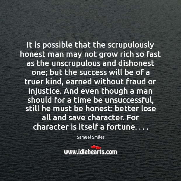 It is possible that the scrupulously honest man may not grow rich Character Quotes Image
