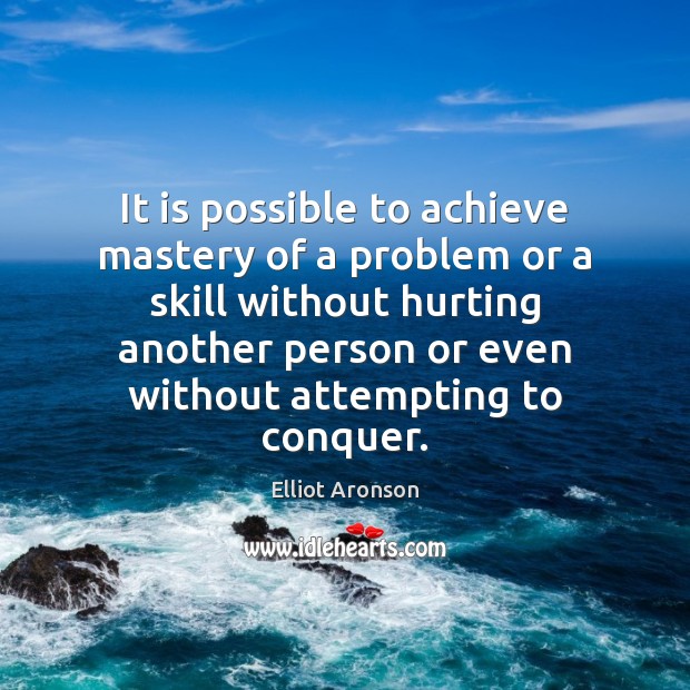 It is possible to achieve mastery of a problem or a skill Image