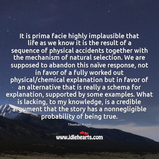 It is prima facie highly implausible that life as we know it Image