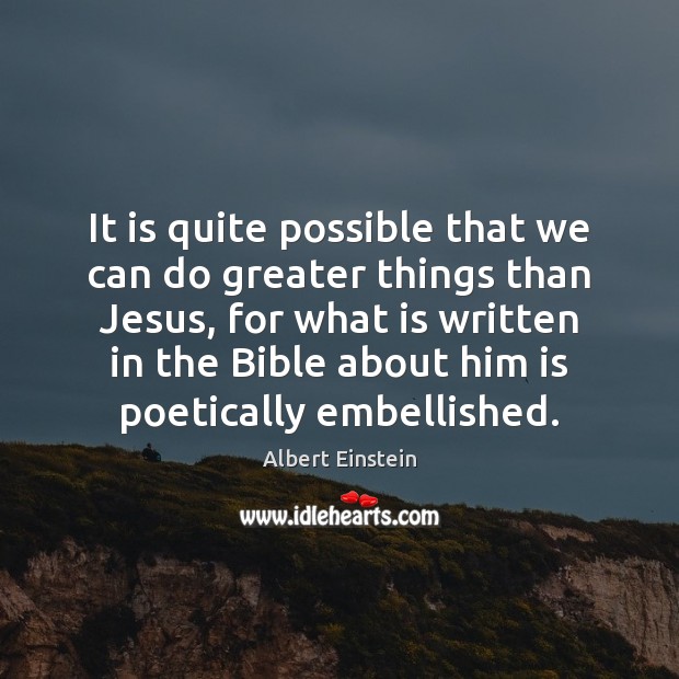 It is quite possible that we can do greater things than Jesus, Image