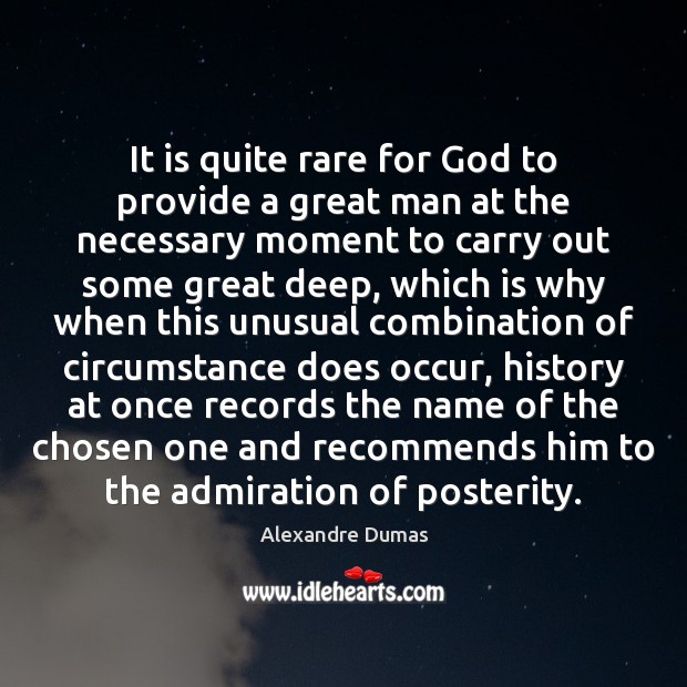 It is quite rare for God to provide a great man at Image