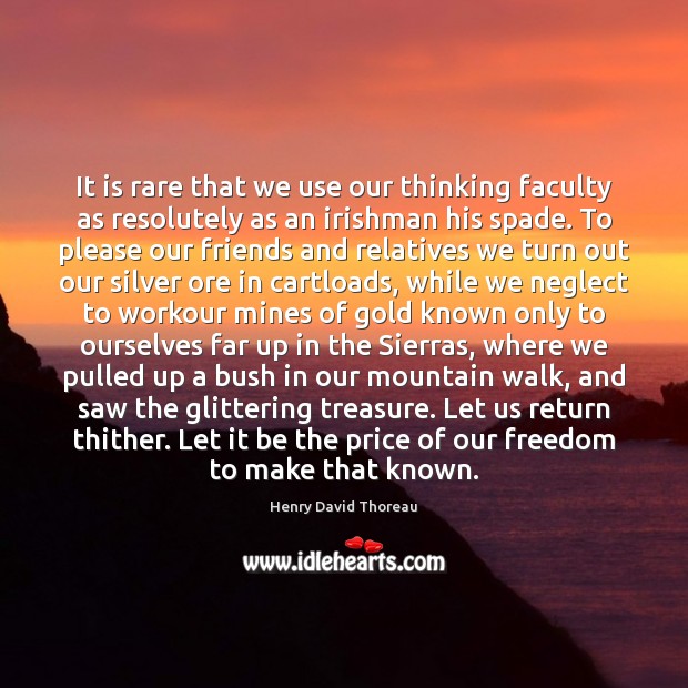 It is rare that we use our thinking faculty as resolutely as Henry David Thoreau Picture Quote
