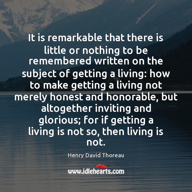 It is remarkable that there is little or nothing to be remembered Henry David Thoreau Picture Quote