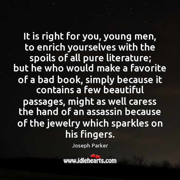 It is right for you, young men, to enrich yourselves with the Joseph Parker Picture Quote
