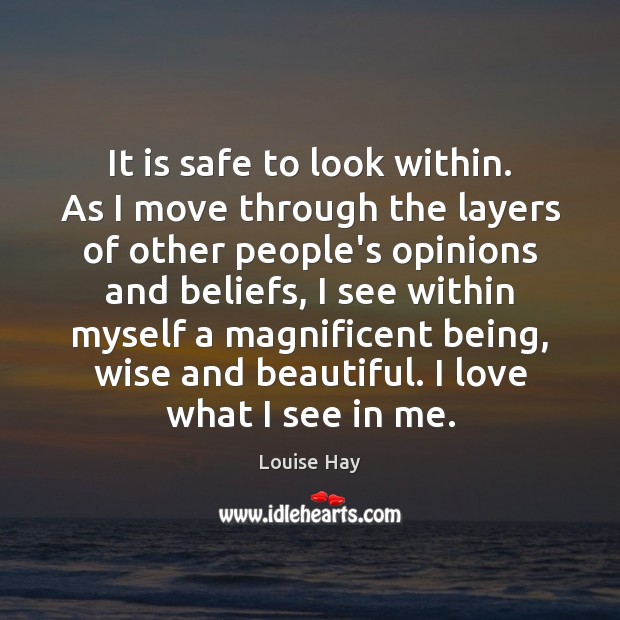 It is safe to look within. As I move through the layers Image