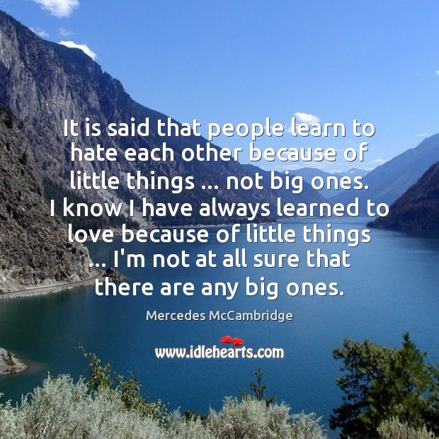 It is said that people learn to hate each other because of Mercedes McCambridge Picture Quote